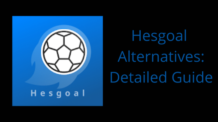 Hesgoal Alternatives: Todo al detalle Abril 2021
