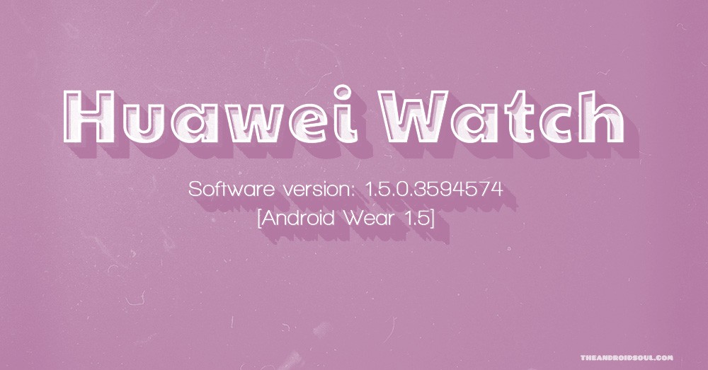 Huawei Watch recibe actualización OTA con parche de seguridad de enero, compilación M9E42C