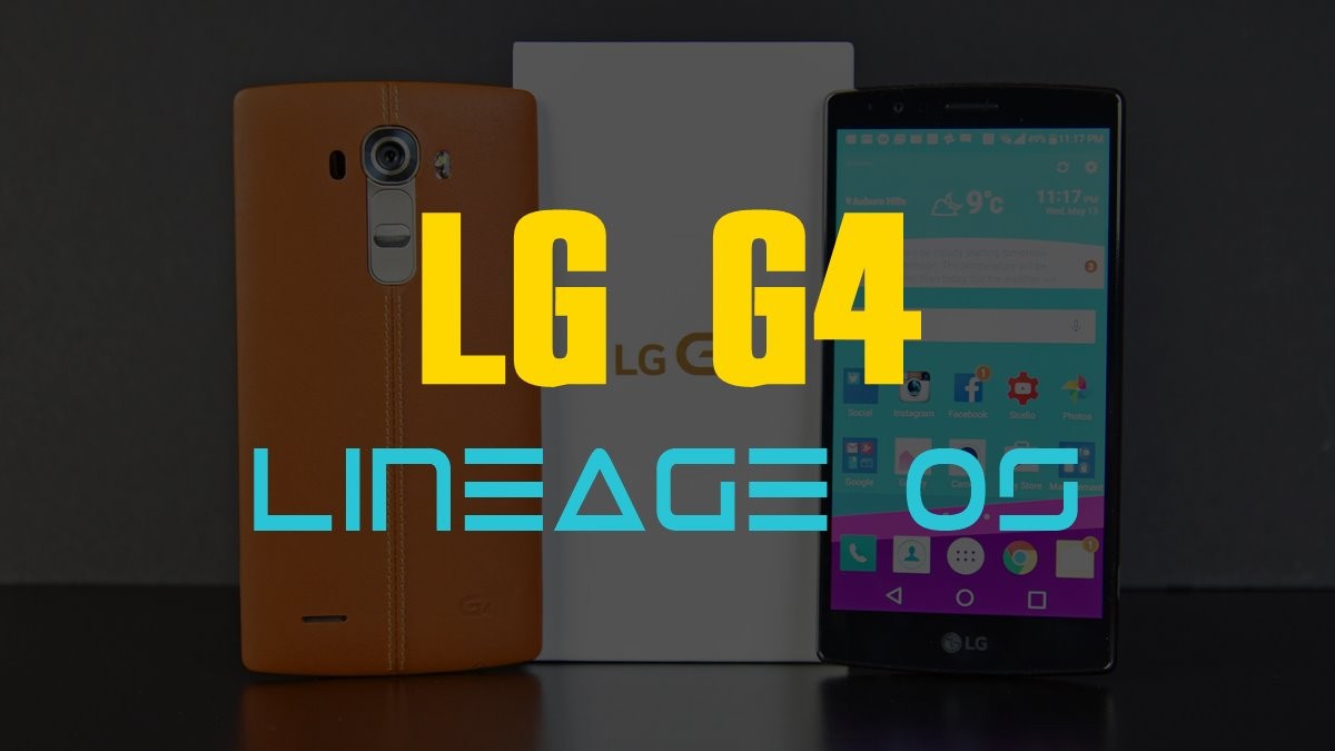 LG G4 obtiene la ROM Lineage 14.1 no oficial basada en Android 7.1.1