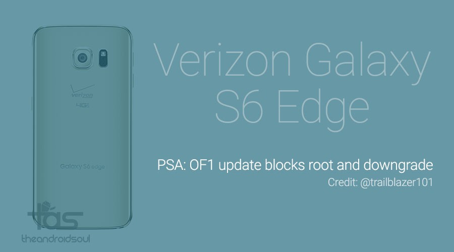 La actualización de Verizon Galaxy S6 Edge OF1 evita la degradación y bloquea la raíz, ¡no actualice!