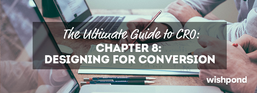 The Ultimate Guide to Conversion Rate Optimization(8): Designing for Conversion
