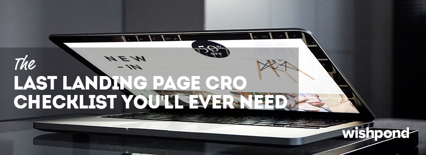 The Last Landing Page CRO Checklist You'll Ever Need