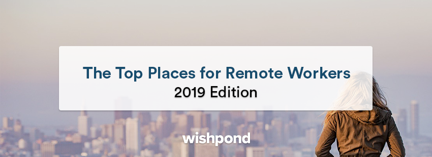 The Ultimate List of Top Places for Remote Workers: 2019 Edition