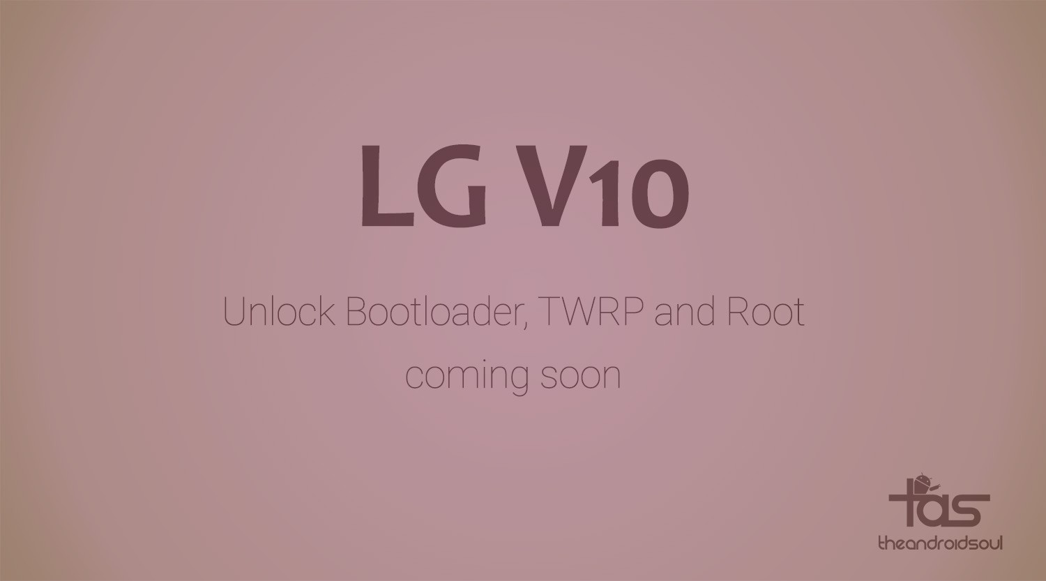 La recuperación de LG V10 Root y TWRP llegará pronto cuando se desbloquee el gestor de arranque