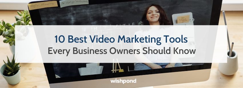 10 Best Video Marketing Tools Every Business Owners Should Know