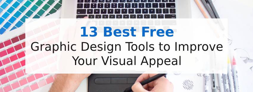13 Best Free Graphic Design Tools to Improve Your Visual Appeal