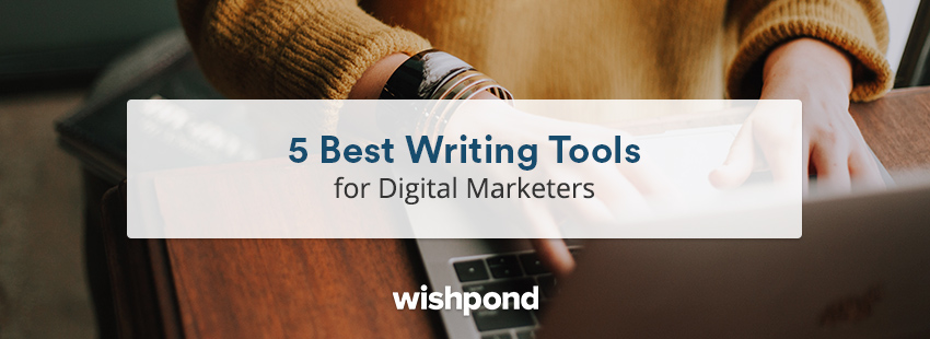 5 Best Writing Tools for Digital Marketers