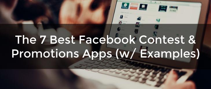 The 7 Best Facebook Contest & Promotions Apps (w/ Examples)