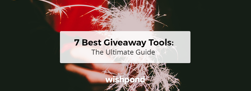 7 Best Giveaway Tools: The Ultimate Guide
