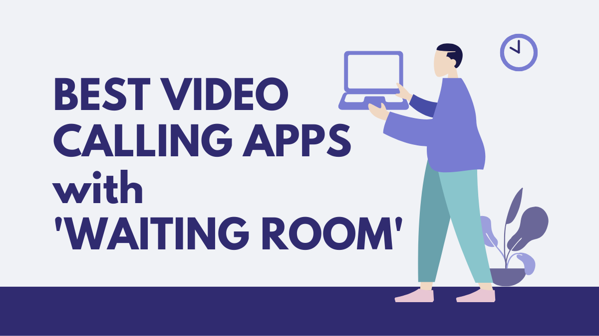 Las mejores aplicaciones de videollamadas con la función de sala de espera para mayor seguridad