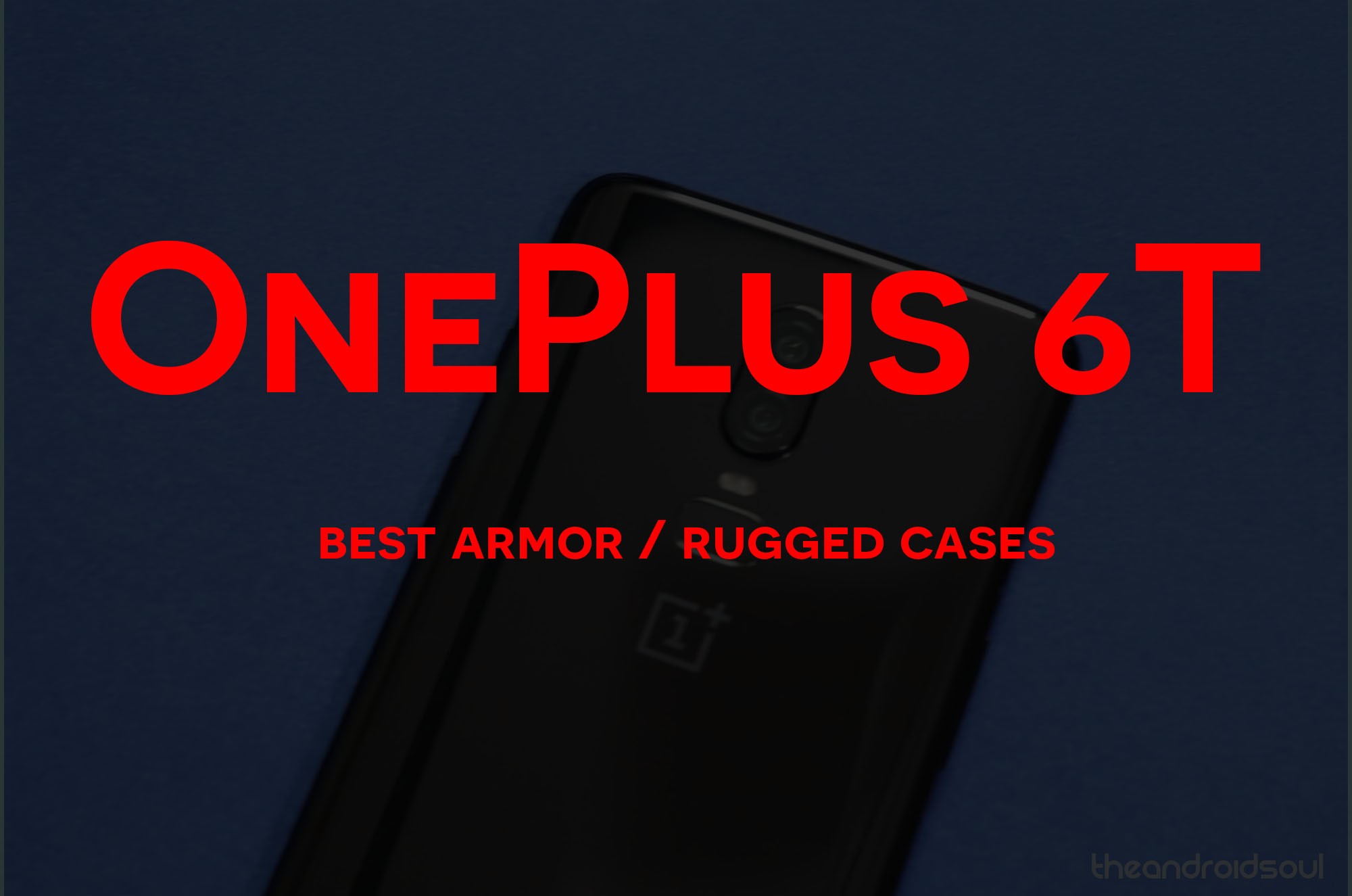 Best OnePlus 6T rugged cases