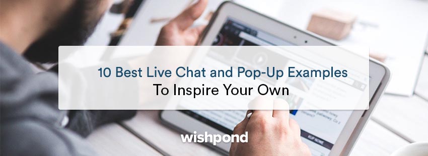 10 Best Live Chat and Pop-up Examples to Inspire Your Own