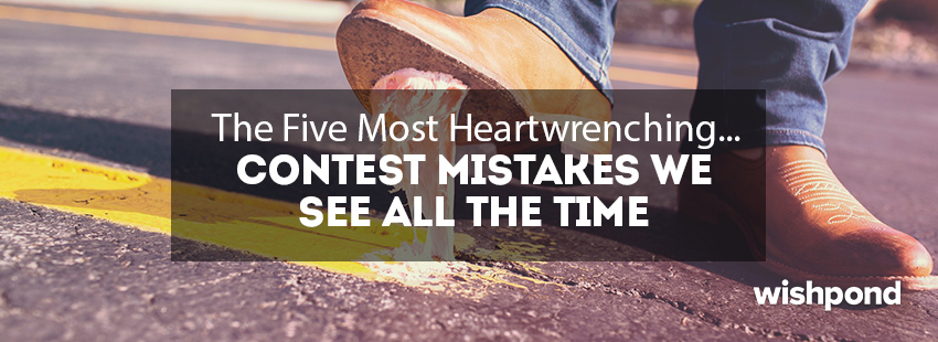 The 5 Most Heart Wrenching Contest Mistakes We See all the Time