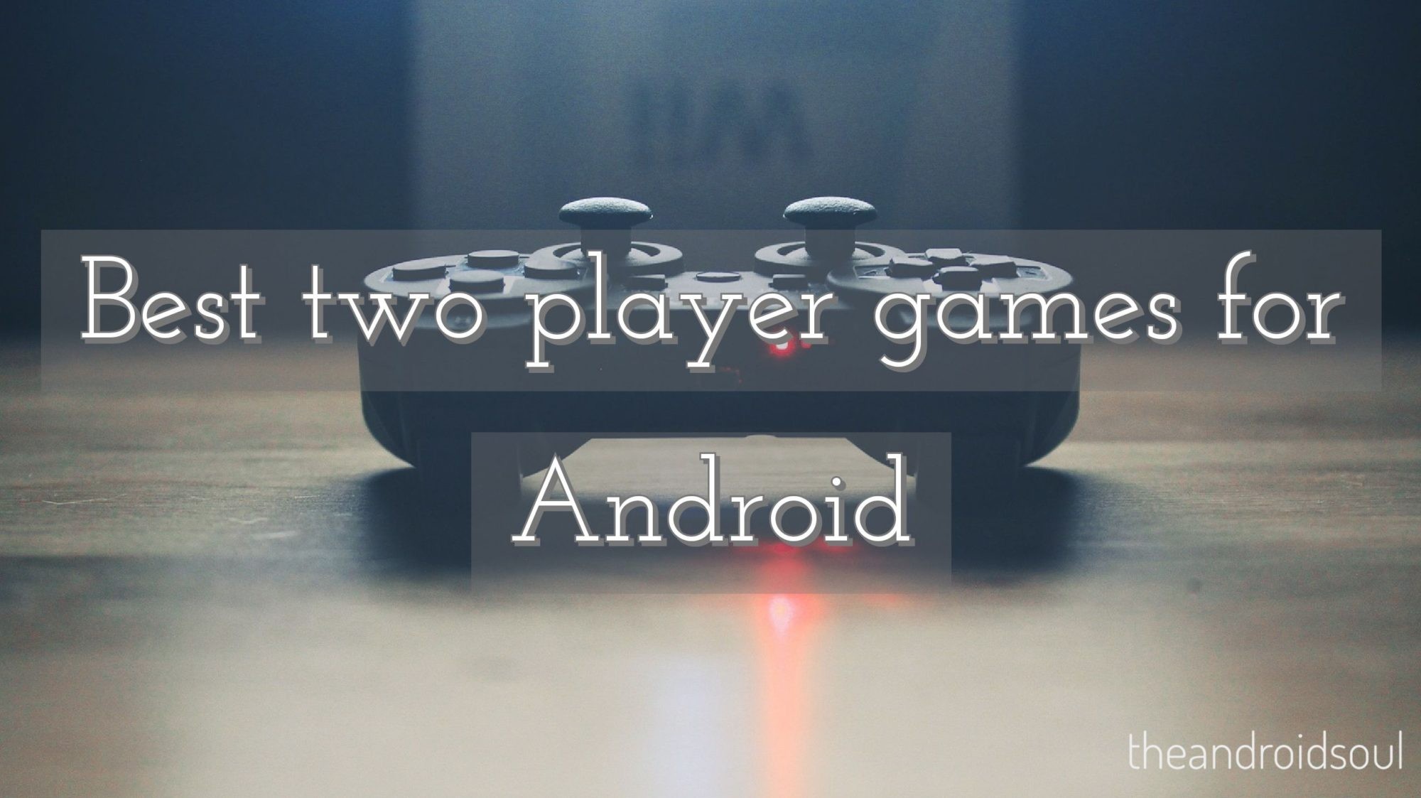 Los mejores juegos de dos jugadores para Android