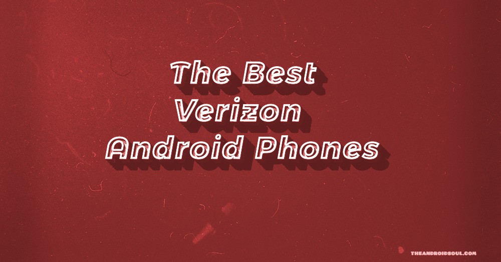 Best Verizon Android Phones