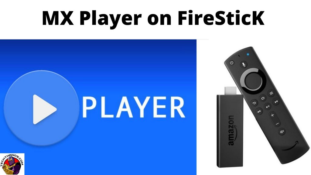 MX Player en FireStick: cómo instalar y descargar