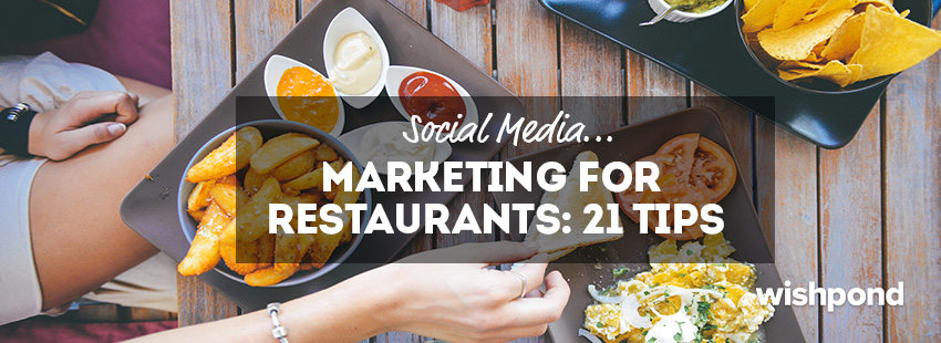 Social Media Marketing for Restaurants: 21 Tips