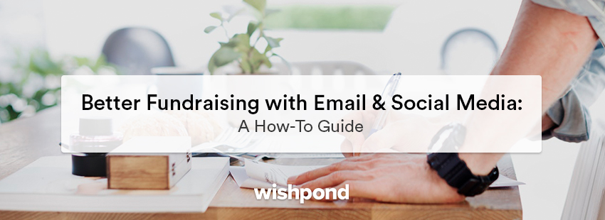 Better Fundraising with Email & Social Media:  A How-To Guide