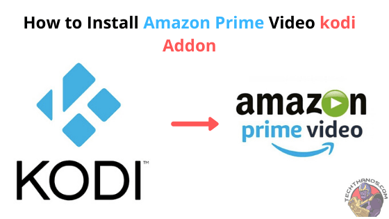 Mira Amazon Prime Video con kodi Addon en 2020