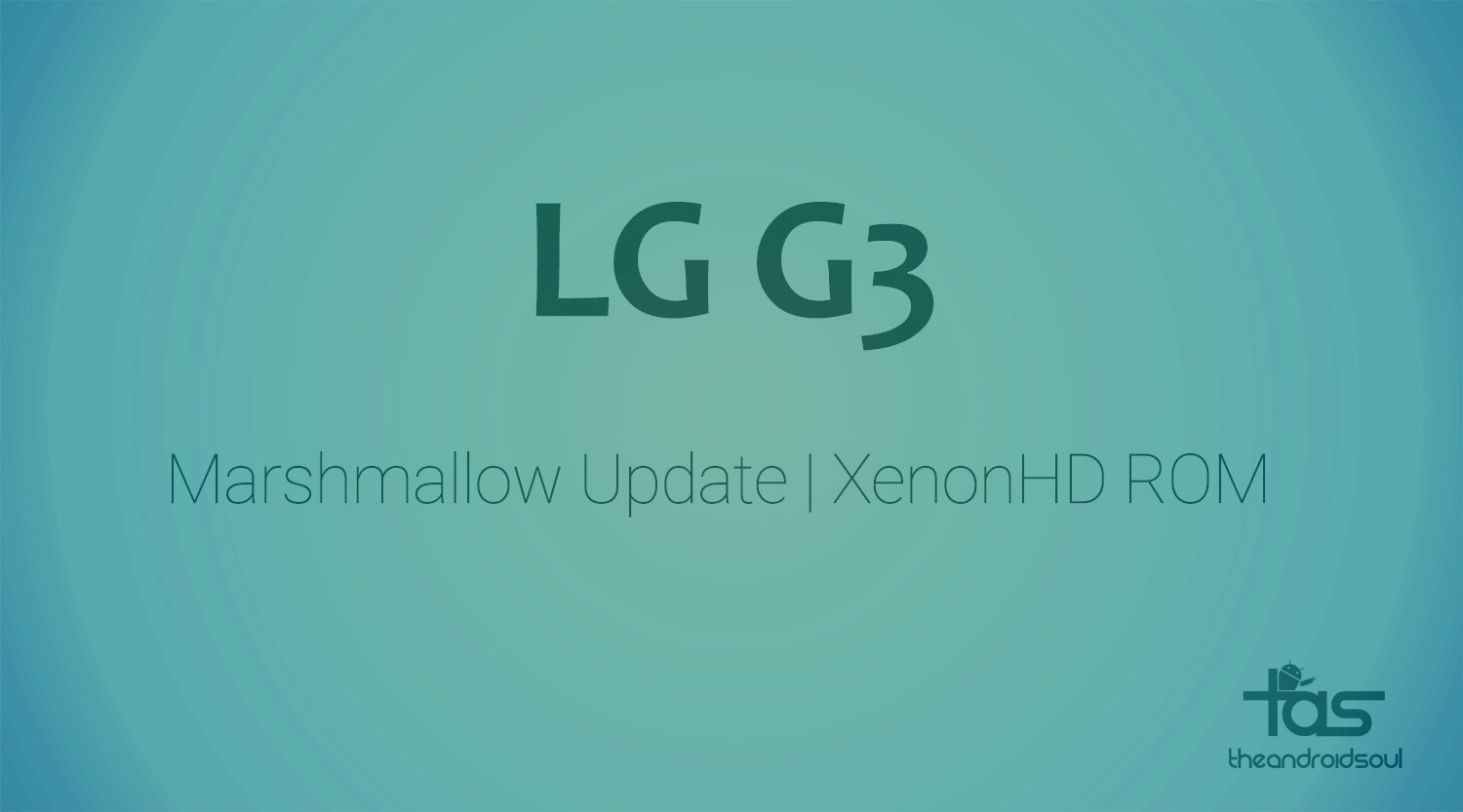 No hay LG G3 CM13 todavía, pero la actualización de Marshmallow está disponible a través de XenonHD ROM