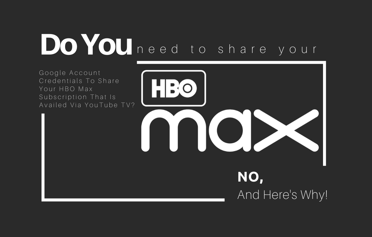 No necesita compartir las credenciales de Google cuando usa YouTube TV para HBO Max
