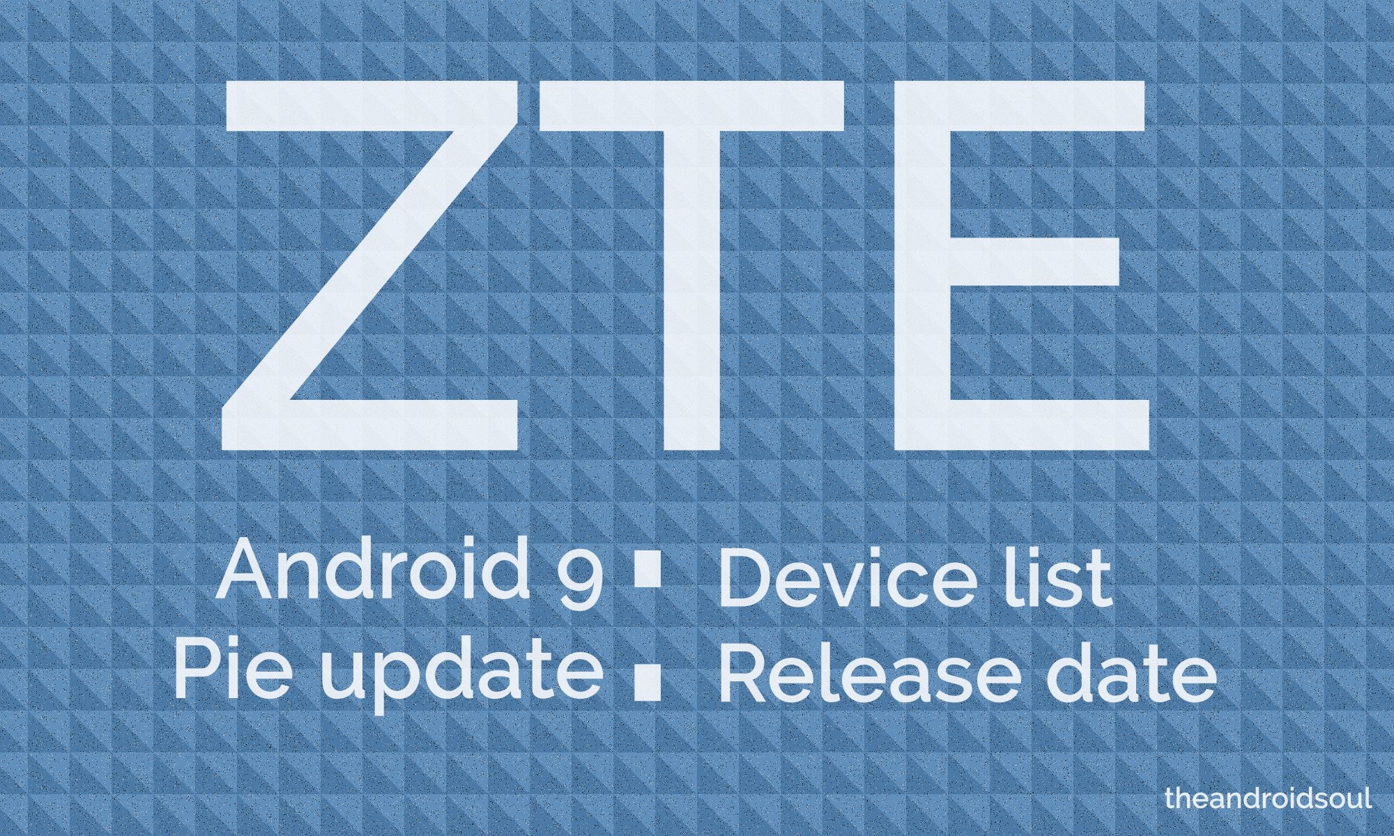 ZTE Android 9 Pie update