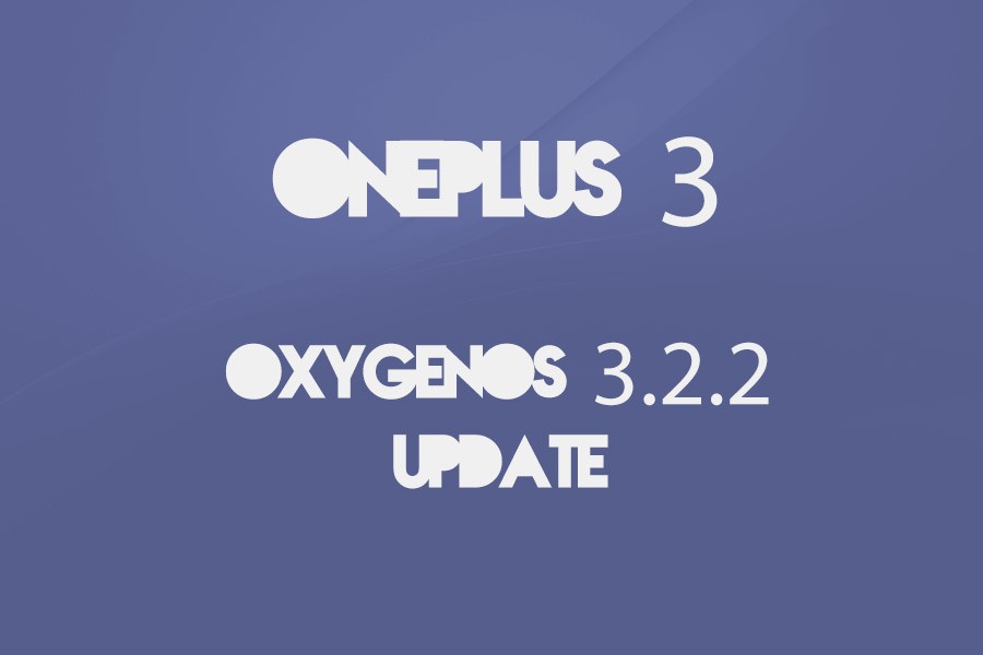 [OTA download] Lanzamiento de OxygenOS 3.2.2 para OnePlus 3, corrige el problema del control deslizante de alerta y desactiva el sensor de huellas dactilares cuando el dispositivo está en el bolsillo