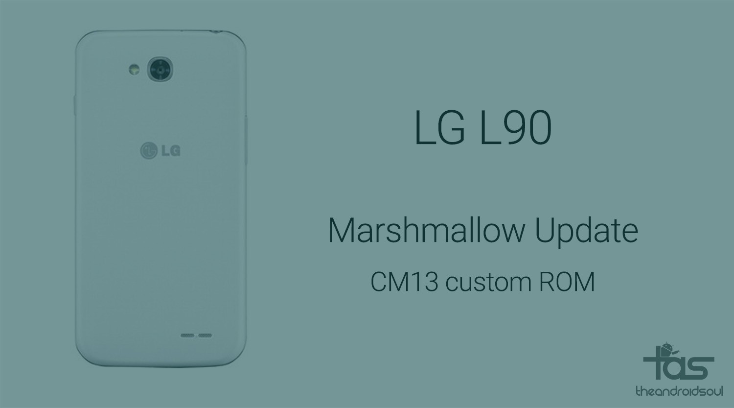 Obtenga la actualización de LG L90 Marshmallow a través de CM13 ROM