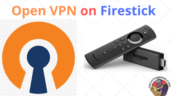 Openvpn en Firestick: configuración de instalación completa[2020]