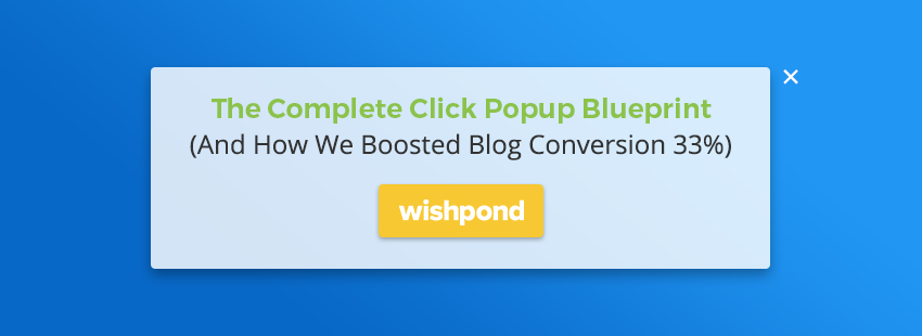 Complete Click Popup Blueprint (How We Boosted Blog Conversion 33%)