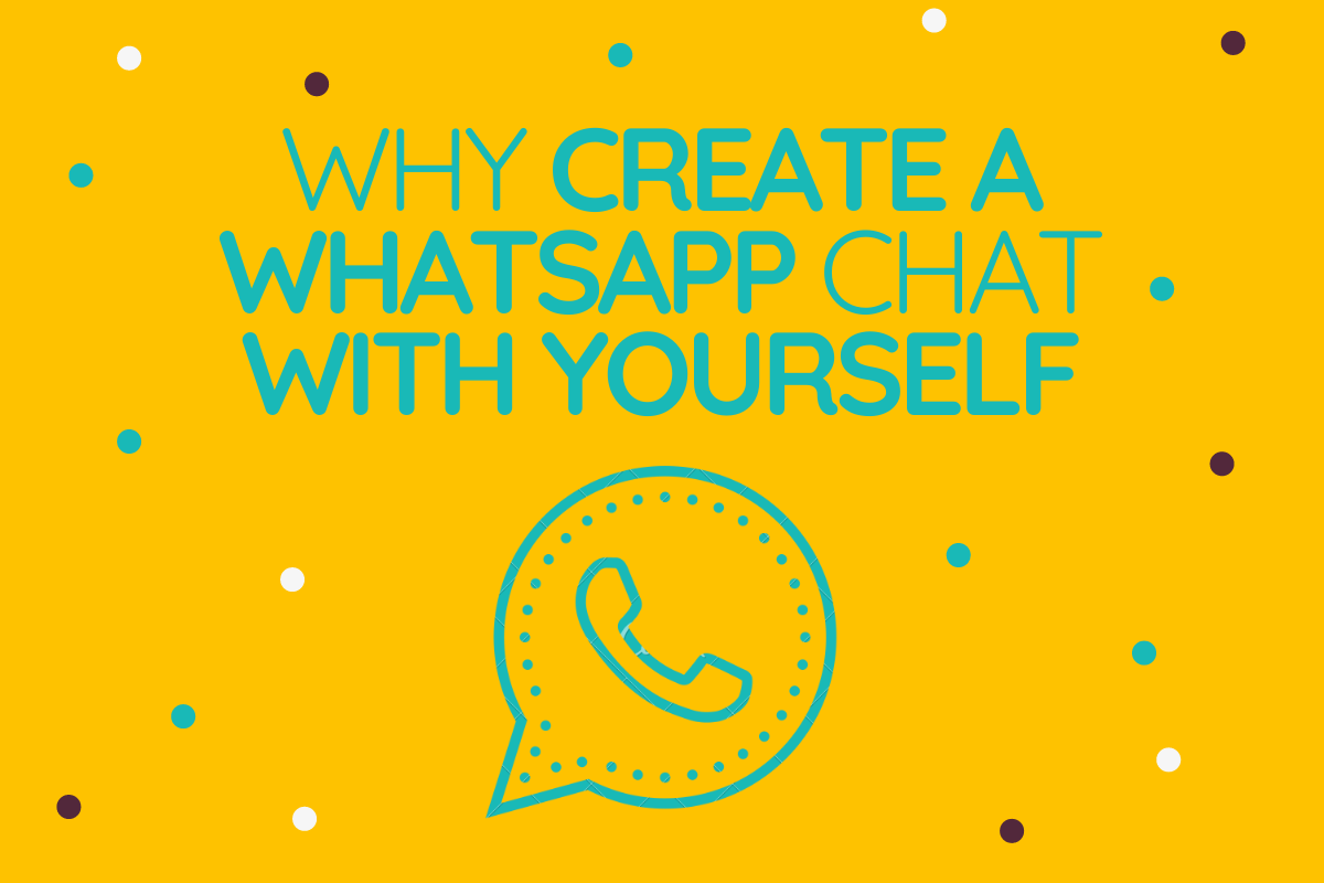 Por qué crear un chat de WhatsApp contigo mismo