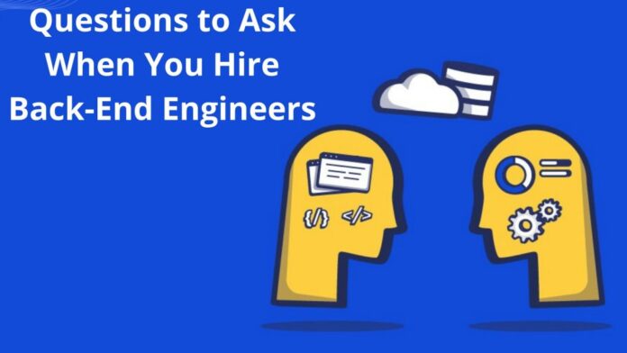 Preguntas que debe hacer cuando contrata ingenieros de back-end
