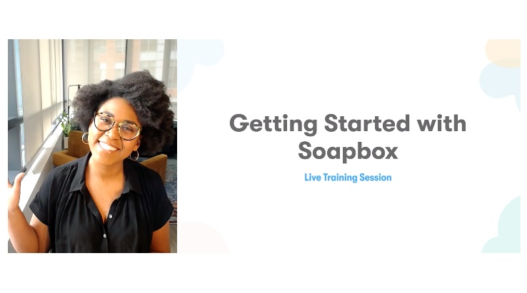 Primeros pasos con Soapbox: sesión de capacitación en vivo