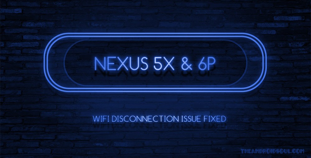Problema de desconexión WiFi de Nougat solucionado para Nexus 6P y 5X, que se lanzará como una actualización el próximo mes