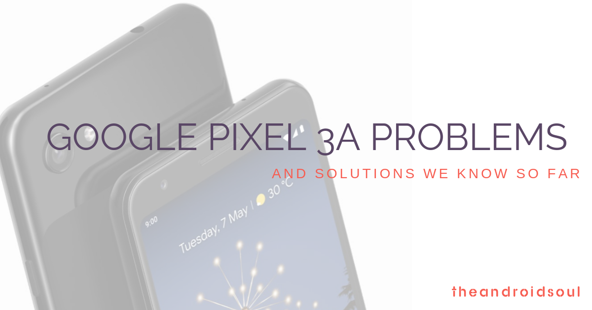 Problemas y soluciones de Pixel 3a que conocemos hasta ahora