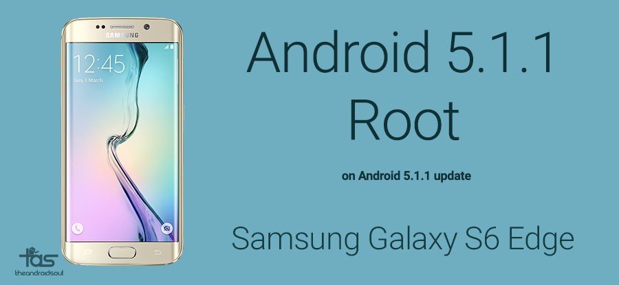 Raíz de Android 5.1.1 para Samsung Galaxy S6 Edge [SM-G925F and G925i]