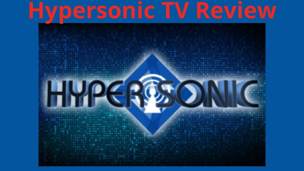 Revisión de Hypersonic TV: todo lo que necesita en detalle 2022