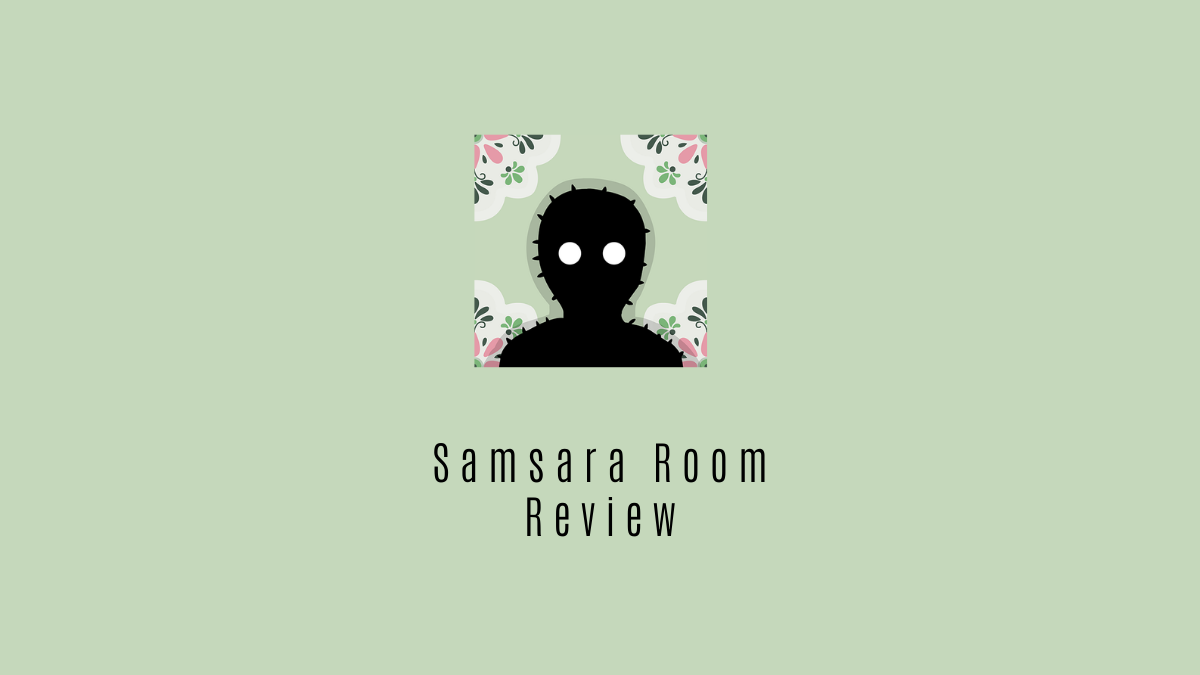 Samsara Room Review