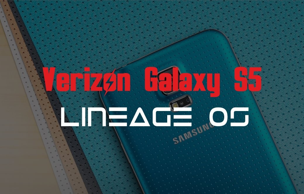Samsung Galaxy S5 (Verizon) recibe Lineage OS 14.1 no oficial