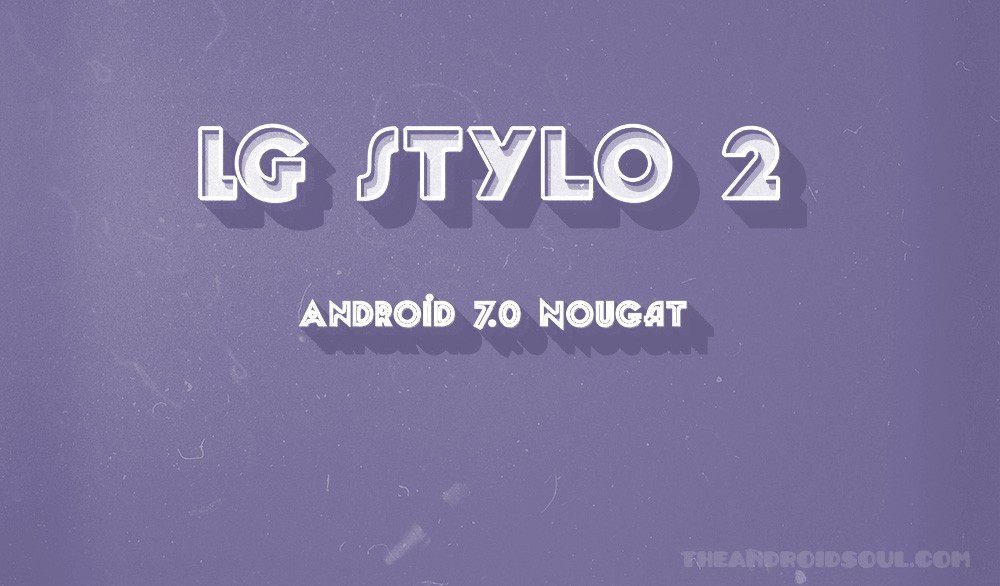 Sin Android 7.0 Nougat para Sprint LG Stylo 2 ya que se lanzó otra actualización 6.0 (LS775ZV5)