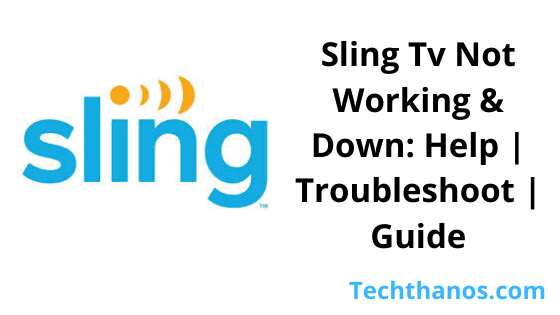 Sling TV no funciona |  Abajo: Ayuda |  Solucionar problemas |  Guía