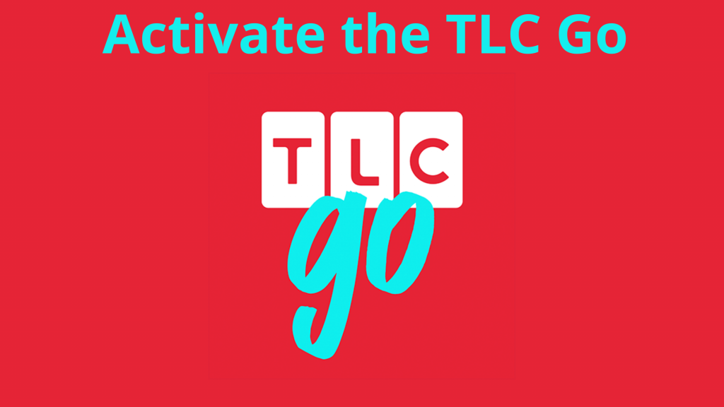 TLC Go Activate: Guía sencilla al respecto en 2021