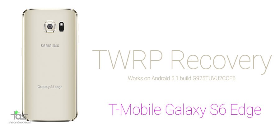 TWRP Recovery para Android 5.1.1 con T-Mobile Samsung Galaxy S6 Edge disponible en versión Alpha