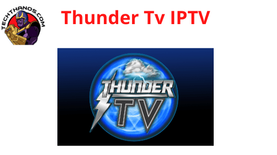 Thunder TV IPTV APK para Firestick: revisión