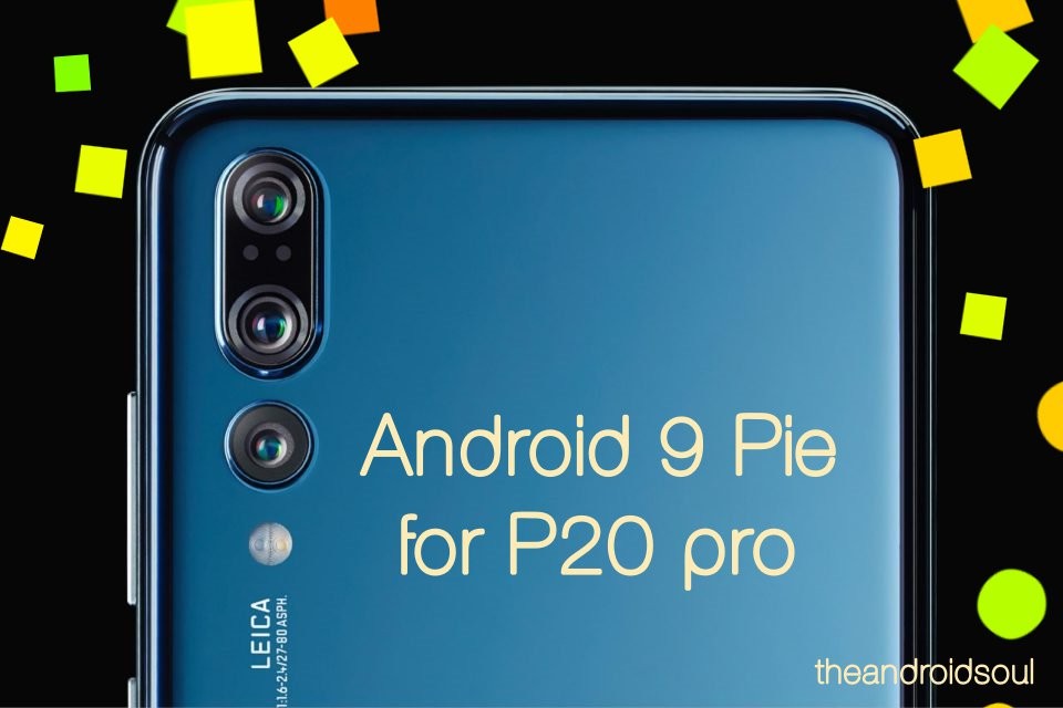P20 Pro Android 9 Pie EMUI 9 update