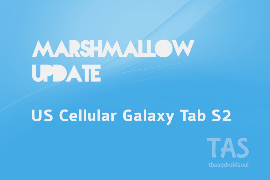 US Cellular Galaxy Tab S2 también obtiene su propia actualización de Marshmallow con la compilación T817R4TYU1BPD5