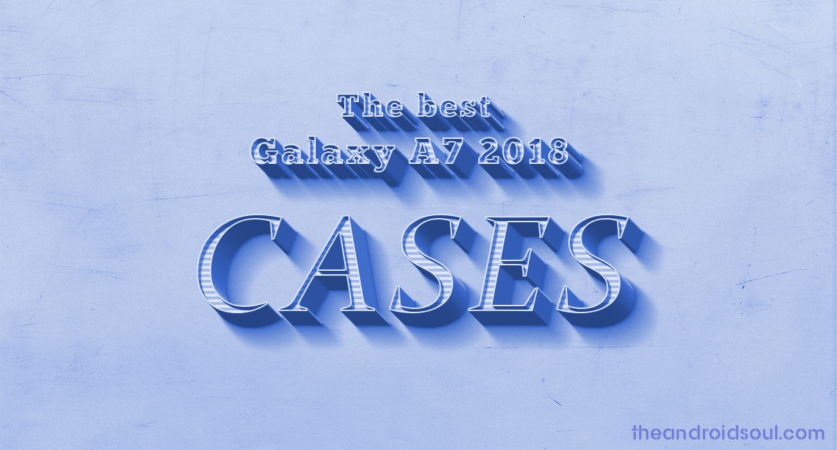 Best Galaxy A7 2018 cases