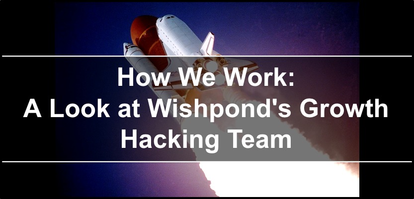 How We Work: A Look at Wishpond's Growth Hacking Team