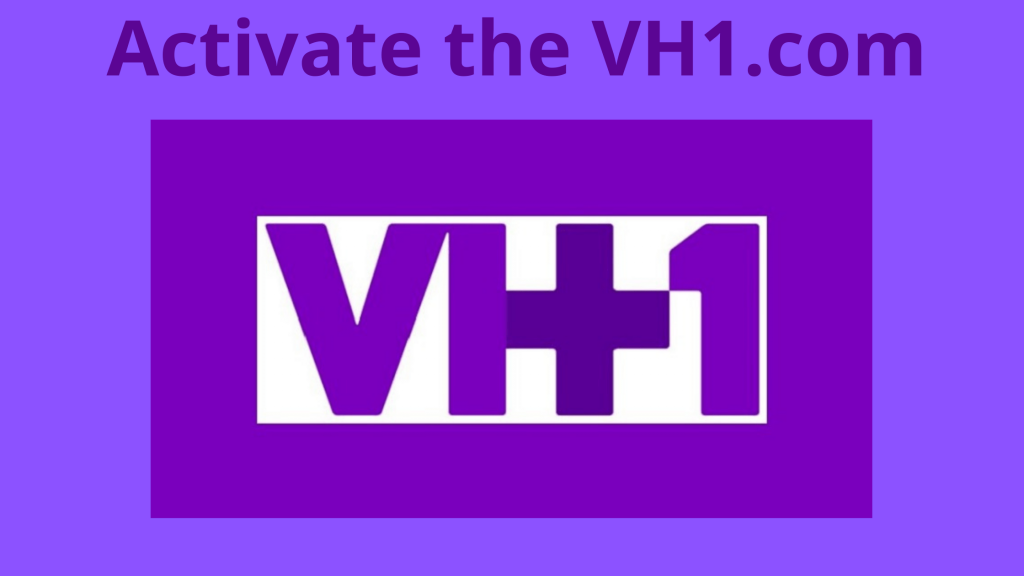 VH1 Activate: explicación detallada al respecto en 2021