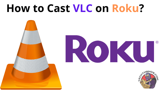 VLC en Roku: cómo transmitir en dispositivos de transmisión en 2020